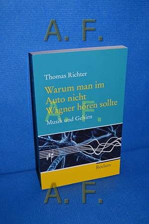 Bild des Verkufers fr Warum man im Auto nicht Wagner hren sollte : Musik und Gehirn. Reclam Taschenbuch , Nr. 20255 zum Verkauf von Antiquarische Fundgrube e.U.