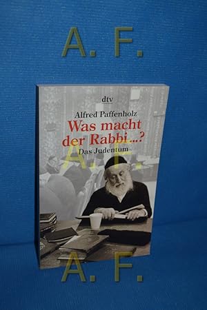 Seller image for Was macht der Rabbi den ganzen Tag : das Judentum. Alfred Pfaffenholz / dtv , 36060 for sale by Antiquarische Fundgrube e.U.