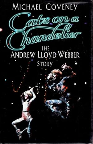 Bild des Verkufers fr Cats on a Chandelier. The Andrew Lloyd Webber Story zum Verkauf von Adelaide Booksellers