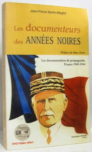 Bild des Verkufers fr Les Documenteurs des annes noires : Les documentaires de propagande France 1940-1944 (vendu sans le dvd) zum Verkauf von crealivres