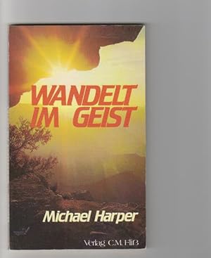 Image du vendeur pour Wandelt im Geist. Michael Harper. [bers.: Leslie Richford] mis en vente par Elops e.V. Offene Hnde