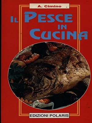 Bild des Verkufers fr Il pesce in cucina zum Verkauf von Librodifaccia