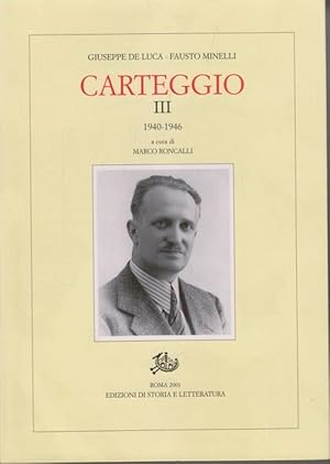 Bild des Verkufers fr Carteggio III 1940-1946 Giuseppe De Luca - Fausto Minelli zum Verkauf von Librodifaccia