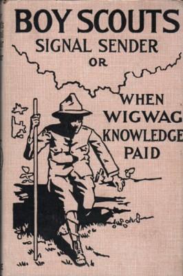 Boy Scouts' Signal Sender; or, When Wigwag Knowledge Paid
