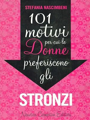 Bild des Verkufers fr 101 motivi per cui le donne preferiscono gli stronzi zum Verkauf von Librodifaccia