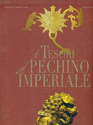Bild des Verkufers fr I Tesori di Pechino imperiale zum Verkauf von Librodifaccia