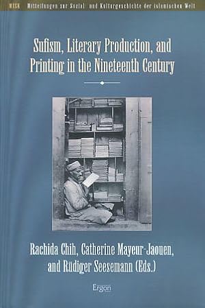 Seller image for Sufism, literary production, and printing in the nineteenth century. Mitteilungen zur Sozial- und Kulturgeschichte der islamischen Welt Band 37. for sale by Fundus-Online GbR Borkert Schwarz Zerfa