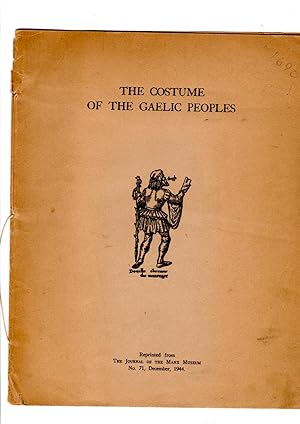 Imagen del vendedor de The costume of the Gaelic peoples. Reprinted from the Journal of the Manx Museum, 1944. [Ireland, Highlands of Scotland, Manx]. a la venta por Gwyn Tudur Davies