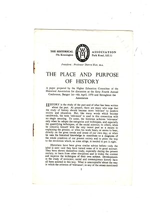 Bild des Verkufers fr The place and purpose of history: A paper prepared by the Higher Education Committee of the Historical Association for discussion at the 64th Annual Conference, Bangor, 4th April. zum Verkauf von Gwyn Tudur Davies