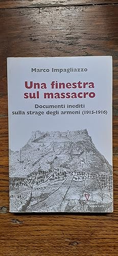 Bild des Verkufers fr UNA FINESTRA SUL MASSACRO. Documenti inediti sulla strage degli armeni (1915-1916). zum Verkauf von Librairie Sainte-Marie