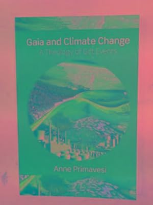 Image du vendeur pour Gaia and climate change: a theology of gift events mis en vente par Cotswold Internet Books