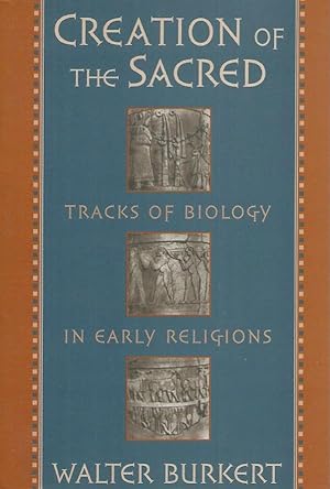 Bild des Verkufers fr Creation of the Sacred__Tracks of Biology in Early Religions zum Verkauf von San Francisco Book Company