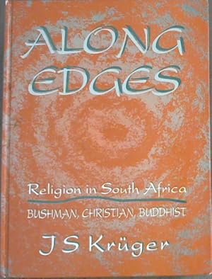 Seller image for Along Edges: Religion in South Africa: Bushman, Christian, Buddhist for sale by Chapter 1