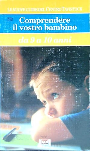 Immagine del venditore per Comprendere il vostro bambino. Da 9 a 10 anni venduto da Librodifaccia