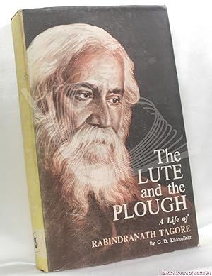 Bild des Verkufers fr The Lute and The Plough: A Life of Rabindranath Tagore zum Verkauf von BookLovers of Bath