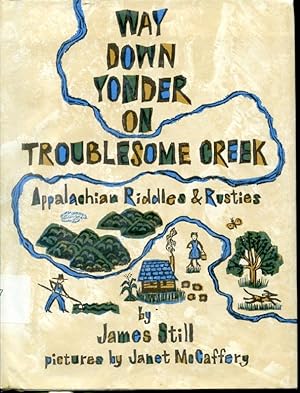 Seller image for Way Down Yonder on Troublesome Creek : Appalachian Riddles and Rusties for sale by Librairie Le Nord