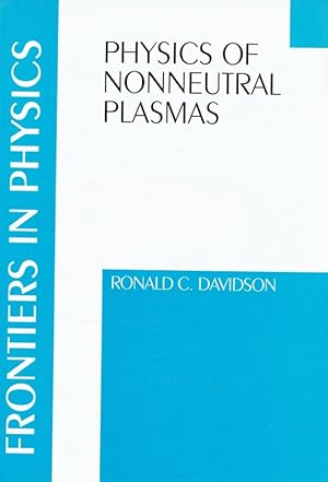 Imagen del vendedor de Physics Of Nonneutral Plasmas (Frontiers in Physics S). a la venta por Antiquariat Bernhardt