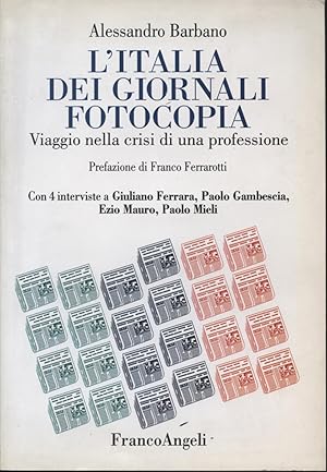 Immagine del venditore per L'Italia dei giornali fotocopia Viaggio nella crisi di una professione venduto da Di Mano in Mano Soc. Coop