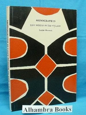 Seller image for Left Behind in the Village : Economic and Social Conditions in an Area of High Outmigration for sale by Alhambra Books