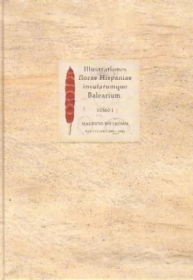 ILLUSTRATIONES FLORAE HISPANIAE INSULARUMQUE BALEARIUM TOMO I