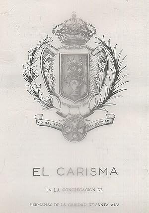 EL CARISMA EN LA CONGREGACIÓN DE HERMANAS DE LA CARIDAD DE SANTA ANA.