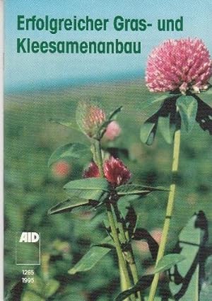 Bild des Verkufers fr Erfolgreicher Gras- und Kleesamenanbau. zum Verkauf von Buchversand Joachim Neumann