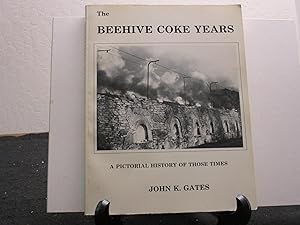 Beehive Coke Years: A Pictorial History of Those Times. Signed.