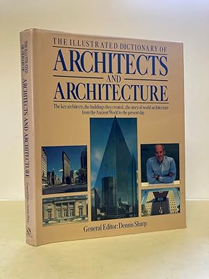 Seller image for The Illustrated Dictionary of Architects and Architecture for sale by Peninsula Books