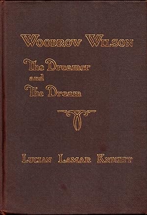 Bild des Verkufers fr Woodrow Wilson: The Dreamer and the Dream zum Verkauf von Kenneth Mallory Bookseller ABAA