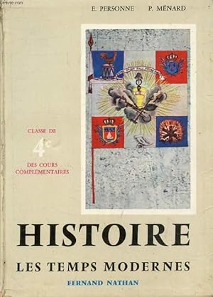 Imagen del vendedor de HISTOIRE, LES TEMPS MODERNES, DU REGNE D'HENRI IV A LA FIN DU PREMIER EMPIRE, 4e a la venta por Le-Livre