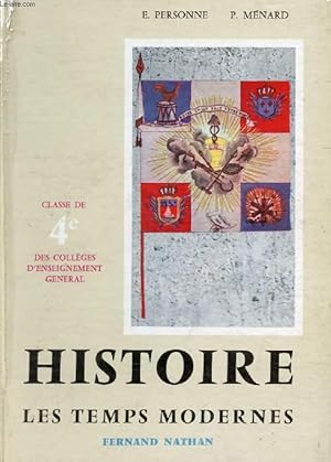 Imagen del vendedor de HISTOIRE, LES TEMPS MODERNES, DU REGNE D'HENRI IV A LA FIN DU PREMIER EMPIRE, 4e a la venta por Le-Livre