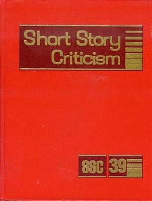 Image du vendeur pour Short Story Criticism: Volume 39 - Criticism of the Work of Short Fiction Writers mis en vente par Bookmarc's