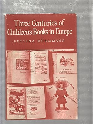 Bild des Verkufers fr Three Centuries of Children's Books in Europe zum Verkauf von Old Book Shop of Bordentown (ABAA, ILAB)