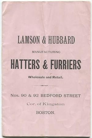 Lamson & Hubbard Manufacturing Hatters & Furriers Wholesale and Retail Illustrated Catalogue