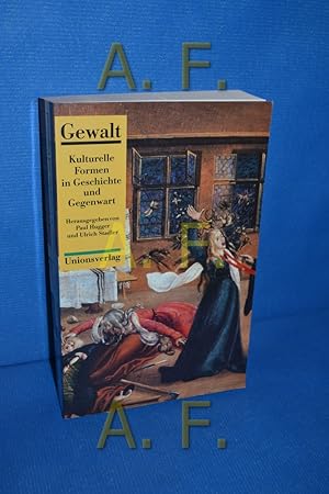 Seller image for Gewalt : kulturelle Formen in Geschichte und Gegenwart. hrsg. von Paul Hugger und Ulrich Stadler. Mit Beitr. von Heinz Bonfadelli . for sale by Antiquarische Fundgrube e.U.