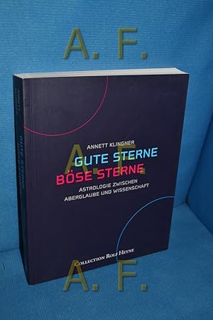 Imagen del vendedor de Gute Sterne, bse Sterne : Astrologie zwischen Aberglaube und Wissenschaft. a la venta por Antiquarische Fundgrube e.U.