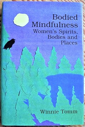 Image du vendeur pour Bodied Mindfulness: Women's Spirits, Bodies and Places mis en vente par Ken Jackson