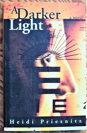 Imagen del vendedor de A Darker Light. a Novel a la venta por Ken Jackson