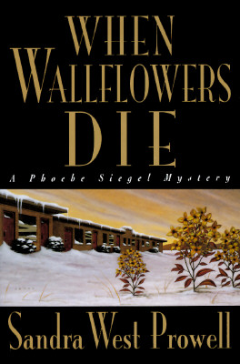 When Wallflowers Die: A Phoebe Siegel Mystery