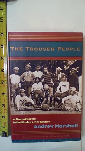 The Trouser People: A Story of Burma in the Shadow of the Empire