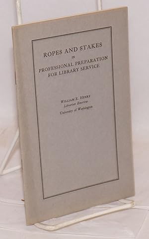 Ropes and Stakes in Professional Preparation for Library Service