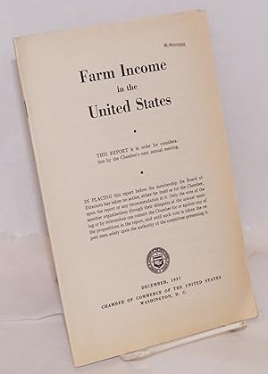 Seller image for Farm Income in the United States: This report is in order of consideration by the Chamber's next annual meeting for sale by Bolerium Books Inc.