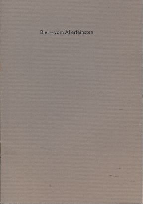 Bild des Verkufers fr Blei vom Allerfeinsten. SchumacherGebler, Buchdruckerei und Verlag, Goethestrae 21, 8000 Mnchen 2. zum Verkauf von Fundus-Online GbR Borkert Schwarz Zerfa