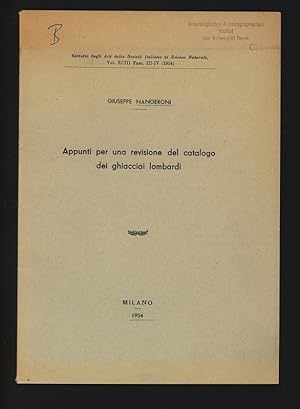 Seller image for Appunti per una revisione del catalogo dei ghiacciai lombardi. Estratto dagli Atti della Societ Italiana di Scienze Naturali, Vol. XCIII, Fasc. III-IV (1954). for sale by Antiquariat Bookfarm