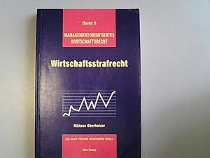 Bild des Verkufers fr Wirtschaftsstrafrecht. Managementorientiertes Wirtschaftsrecht, Band 5. zum Verkauf von Antiquariat Bookfarm