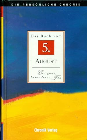 Image du vendeur pour Das Buch vom 5. August. Ein ganze besonderer Tag. mis en vente par Online-Buchversand  Die Eule