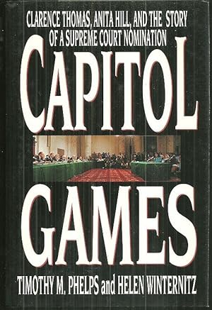 Bild des Verkufers fr CAPITOL GAMES Clarence Thomas, Anita Hill, and the Story of a Supreme Court Nomination zum Verkauf von Gibson's Books