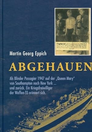 Abgehauen: Als Blinder Passagier 1947 auf der "Queen Mary" von Southampton nach New York. und zur...