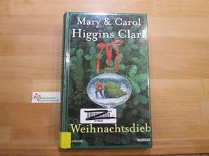 Seller image for Der Weihnachtsdieb. Mary & Carol Higgins Clark. Dt. von Marie Henriksen for sale by Antiquariat im Kaiserviertel | Wimbauer Buchversand