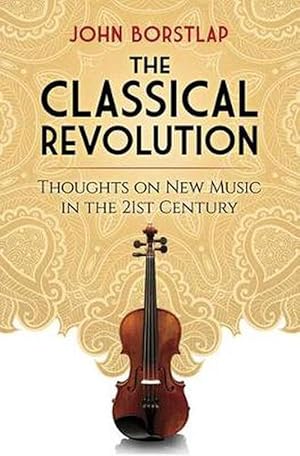 Seller image for Classical Revolution: Thoughts on New Music in the 21st Century (Paperback) for sale by Grand Eagle Retail